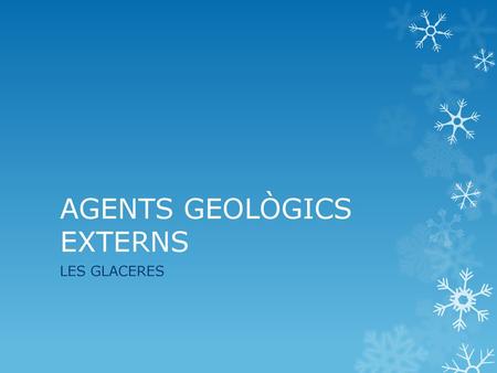AGENTS GEOLÒGICS EXTERNS