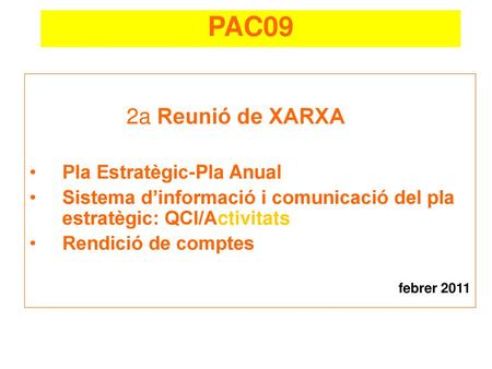 PAC09 2a Reunió de XARXA Pla Estratègic-Pla Anual