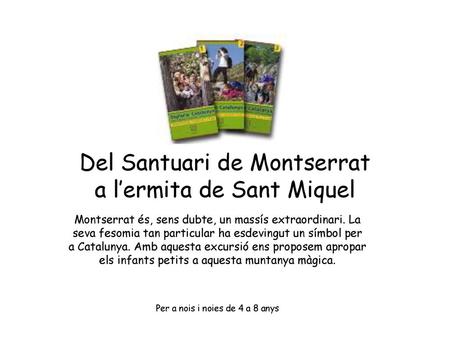 Del Santuari de Montserrat a l’ermita de Sant Miquel