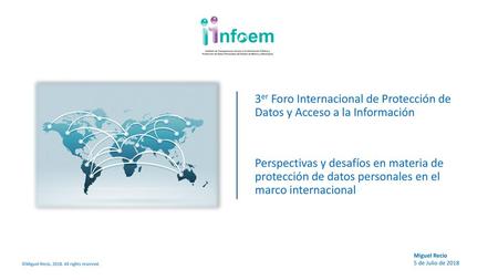 3er Foro Internacional de Protección de Datos y Acceso a la Información Perspectivas y desafíos en materia de protección de datos personales en el marco.