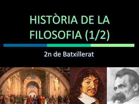 HISTÒRIA DE LA FILOSOFIA (1/2)