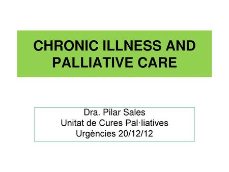 CHRONIC ILLNESS AND PALLIATIVE CARE