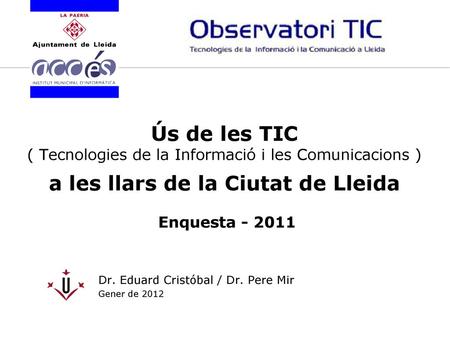 Dr. Eduard Cristóbal / Dr. Pere Mir Gener de 2012
