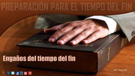 Engaños del tiempo del fin