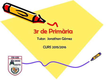 Tutor: Jonathan Gómez CURS 2015/2016