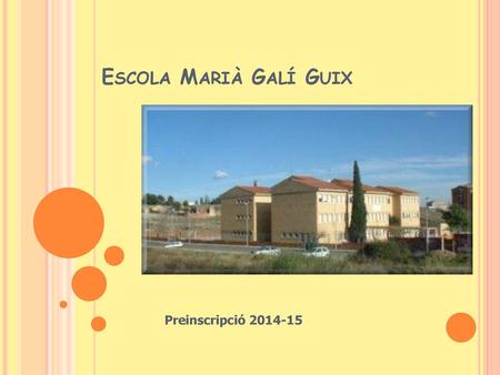 Escola Marià Galí Guix Preinscripció 2014-15.