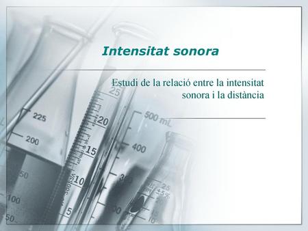 Estudi de la relació entre la intensitat sonora i la distància