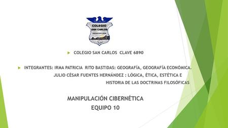 COLEGIO SAN CARLOS CLAVE 6890 MANIPULACIÓN CIBERNÉTICA