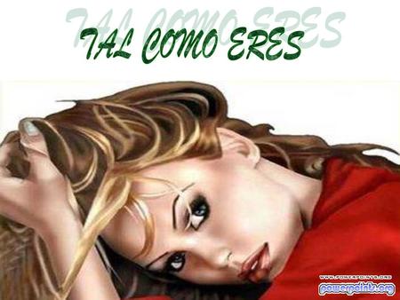 TAL COMO ERES.