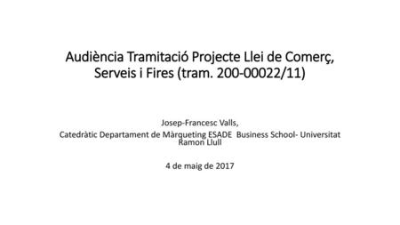 Audiència Tramitació Projecte Llei de Comerç, Serveis i Fires (tram
