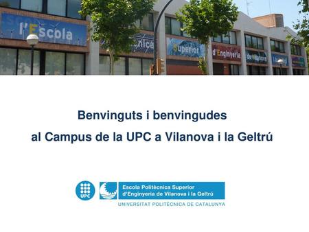 Benvinguts i benvingudes al Campus de la UPC a Vilanova i la Geltrú