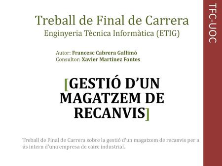 Treball de Final de Carrera Enginyeria Tècnica Informàtica (ETIG)