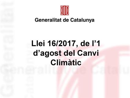 Llei 16/2017, de l’1 d’agost del Canvi Climàtic