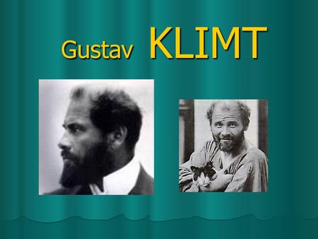 Gustav KLIMT.