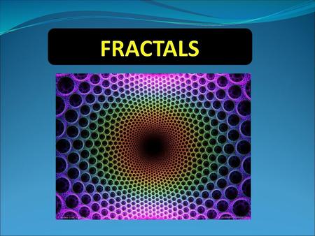 FRACTALS.