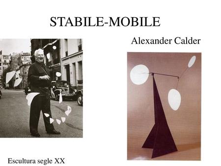 STABILE-MOBILE Alexander Calder Escultura segle XX.