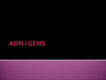 ADN i GENS.
