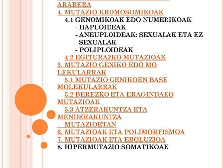 AURKIBIDEA: 1. SARRERA 2. MUTAZIO SOMATIKOAK ETA JATORRIZKOAK 3