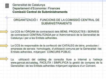 ORGANITZACIÓ I FUNCIONS DE LA COMISSIÓ CENTRAL DE SUBMINISTRAMENTS