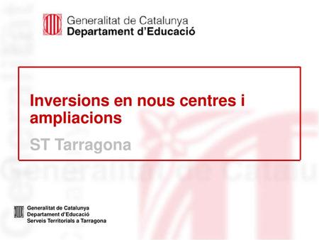 Inversions en nous centres i ampliacions ST Tarragona