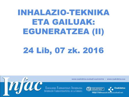 INHALAZIO-TEKNIKA ETA GAILUAK: EGUNERATZEA (II) 24 Lib, 07 zk. 2016