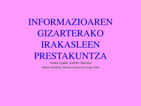 INFORMAZIOAREN GIZARTERAKO IRAKASLEEN PRESTAKUNTZA