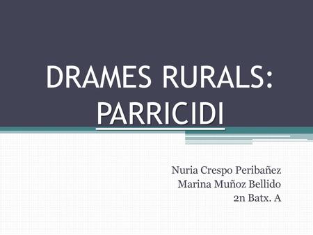DRAMES RURALS: PARRICIDI