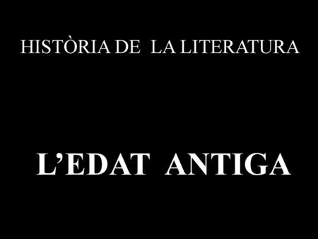 HISTÒRIA DE LA LITERATURA