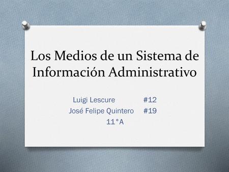 Los Medios de un Sistema de Información Administrativo