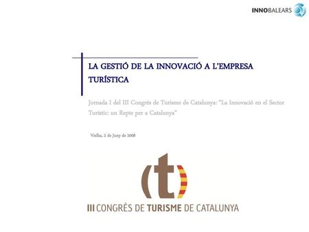 LA GESTIÓ DE LA INNOVACIÓ A L’EMPRESA TURÍSTICA