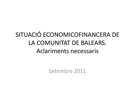 SITUACIÓ ECONOMICOFINANCERA DE LA COMUNITAT DE BALEARS