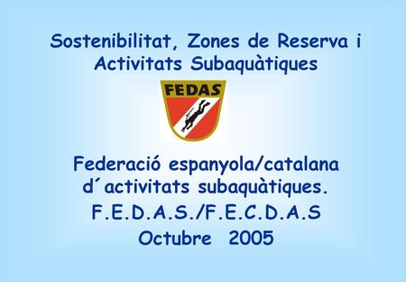 Sostenibilitat, Zones de Reserva i Activitats Subaquàtiques