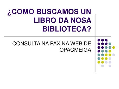 ¿COMO BUSCAMOS UN LIBRO DA NOSA BIBLIOTECA?