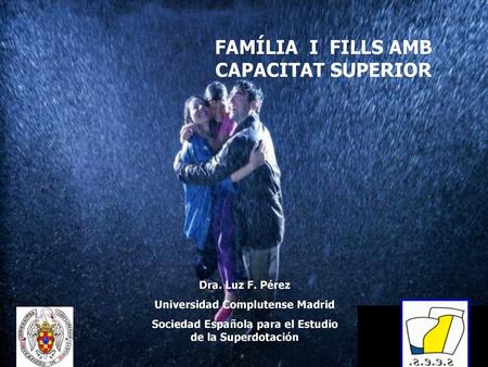 FAMÍLIA I FILLS AMB CAPACITAT SUPERIOR