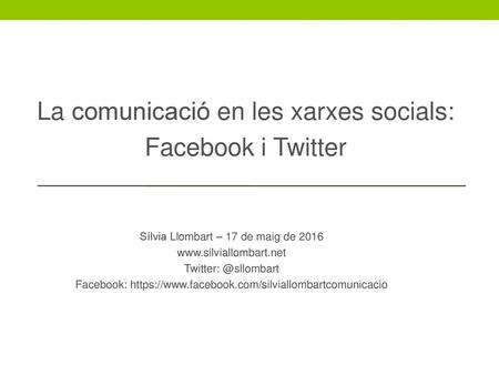 La comunicació en les xarxes socials: Facebook i Twitter