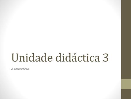 Unidade didáctica 3 A atmosfera.