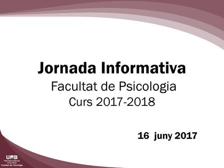 Jornada Informativa Facultat de Psicologia Curs