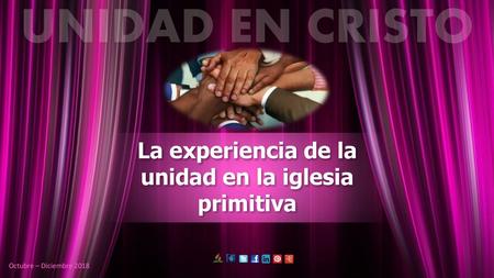 La experiencia de la unidad en la iglesia primitiva