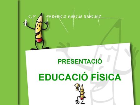 PRESENTACIÓ EDUCACIÓ FÍSICA.