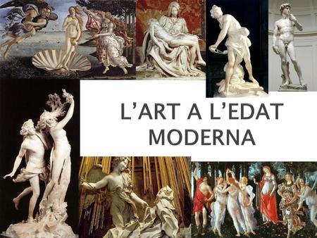 L’ART A L’EDAT MODERNA.