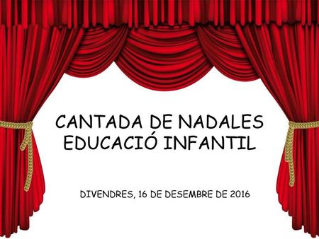 CANTADA DE NADALES EDUCACIÓ INFANTIL