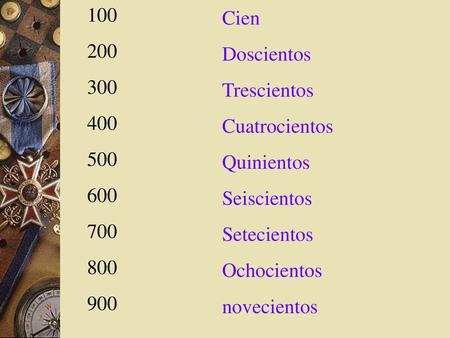 100 200 300 400 500 600 700 800 900 Cien Doscientos Trescientos