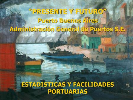 “PRESENTE Y FUTURO” Puerto Buenos Aires