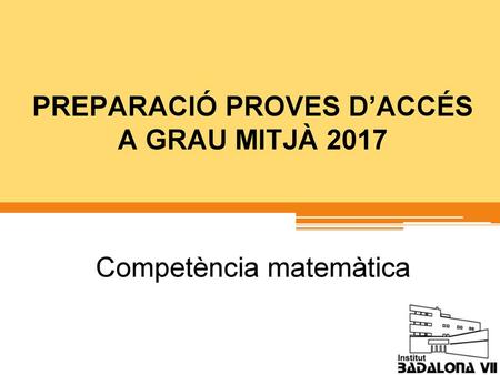 PREPARACIÓ PROVES D’ACCÉS A GRAU MITJÀ 2017
