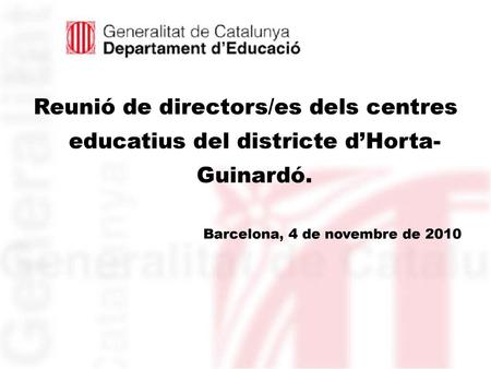 Reunió de directors/es dels centres educatius del districte d’Horta-Guinardó. Barcelona, 4 de novembre de 2010.