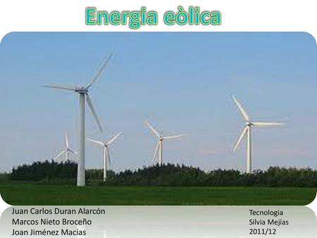 Energia eòlica Juan Carlos Duran Alarcón Marcos Nieto Broceño