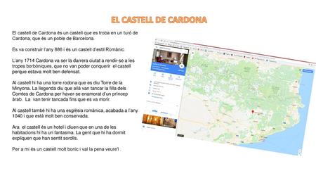 EL CASTELL DE CARDONA El castell de Cardona és un castell que es troba en un turó de Cardona, que és un poble de Barcelona. Es va construir l’any 886 i.
