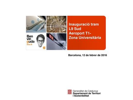 Inauguració tram L9 Sud Aeroport T1- Zona Universitària