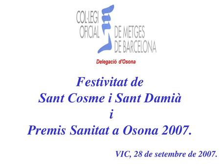 Festivitat de Sant Cosme i Sant Damià i Premis Sanitat a Osona 2007.