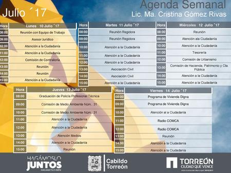 Agenda Semanal Julio ´17 Lic. Ma. Cristina Gómez Rivas Cabildo Torreón